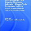 Kinanthropometry and Exercise Physiology Laboratory Manual: Tests, Procedures and Data: Volume One: Anthropometry and Volume Two: Exercise Physiology 1st Edition