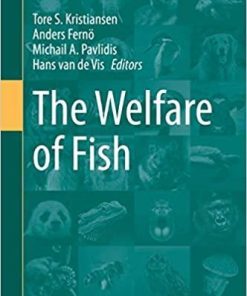 The Welfare of Fish (Animal Welfare, 20) 1st ed. 2020 Edition