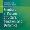 Frontiers in Protein Structure, Function, and Dynamics 1st ed. 2020 Edition