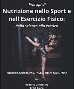 Principi di nutrizione Nello sport e nell’Esercizio Fisico dalla Scienza alla Pratica (Italian Edition)