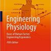 Engineering Physiology: Bases of Human Factors Engineering/ Ergonomics 2nd ed. 2020 Edition