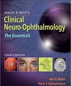 Walsh & Hoyt’s Clinical Neuro-Ophthalmology: The Essentials 4th Edition