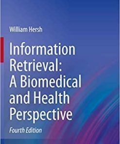 Information Retrieval: A Biomedical and Health Perspective (Health Informatics) 4th ed. 2020 Edition