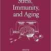 Stress, Immunity, and Aging (Immunology) 1st Edition