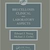 Brucellosis: Clinical and Laboratory Aspects 1st Edition