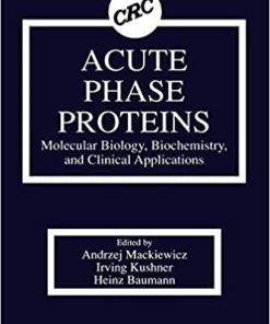 Acute Phase Proteins Molecular Biology, Biochemistry, and Clinical Applications 1st Edition