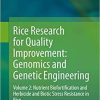 Rice Research for Quality Improvement: Genomics and Genetic Engineering: Volume 2: Nutrient Biofortification and Herbicide and Biotic Stress Resistance in Rice 1st ed. 2020 Edition