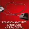 Relacionamentos Amorosos na Era Digital (Em Portugues do Brasil)