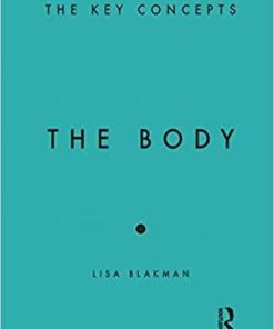 The Body: The Key Concepts 1st Edition