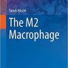 The M2 Macrophage (Progress in Inflammation Research, 86) 1st ed. 2020 Edition