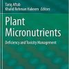 Plant Micronutrients: Deficiency and Toxicity Management 1st ed. 2020 Edition