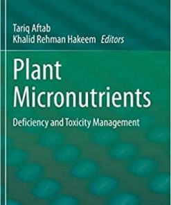 Plant Micronutrients: Deficiency and Toxicity Management 1st ed. 2020 Edition