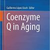 Coenzyme Q in Aging 1st ed. 2020 Edition