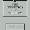 The Genetics of Obesity 1st Edition