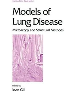 Models of Lung Disease: Microscopy and Structural Methods (Lung Biology in Health and Disease Book 47) 1st Edition