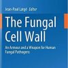 The Fungal Cell Wall: An Armour and a Weapon for Human Fungal Pathogens (Current Topics in Microbiology and Immunology, 425) 1st ed. 2020 Edition