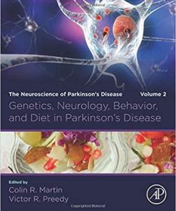 Genetics, Neurology, Behavior, and Diet in Parkinson’s Disease: The Neuroscience of Parkinson’s Disease, Volume 2 1st Edition