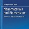 Nanomaterials and Biomedicine: Therapeutic and Diagnostic Approach 1st ed. 2020 Edition