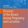 Diseases of the Breast during Pregnancy and Lactation (Advances in Experimental Medicine and Biology (1252)) 1st ed. 2020 Edition