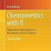 Chemometrics with R: Multivariate Data Analysis in the Natural and Life Sciences (Use R!) 2nd ed. 2020 Edition