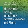 Rhizosphere Biology: Interactions Between Microbes and Plants 1st ed. 2021 Edition