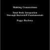 Making Connections: Total Body Integration Through Bartenieff Fundamentals 1st Edition