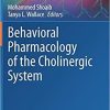 Behavioral Pharmacology of the Cholinergic System (Current Topics in Behavioral Neurosciences (45)) 1st ed. 2020 Edition