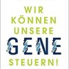 Wir können unsere Gene steuern!