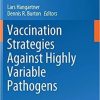 Vaccination Strategies Against Highly Variable Pathogens (Current Topics in Microbiology and Immunology (428)) 1st ed. 2020 Edition