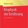 Biophysik der Ernährung: Eine Einführung (German Edition) (German) 1. Aufl. 2020 Edition