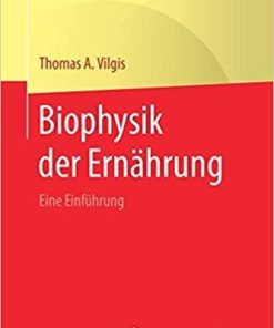 Biophysik der Ernährung: Eine Einführung (German Edition) (German) 1. Aufl. 2020 Edition