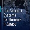 Life Support Systems for Humans in Space 1st ed. 2020 Edition