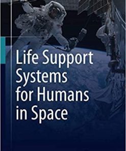 Life Support Systems for Humans in Space 1st ed. 2020 Edition