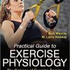 Practical Guide to Exercise Physiology: The Science of Exercise Training and Performance Nutrition Second Edition