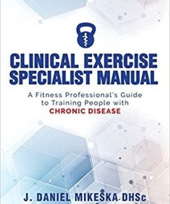 Clinical Specialist Exercise Manual: A Fitness Professional’s Guide to Exercise and Chronic Disease