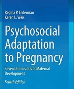 Psychosocial Adaptation to Pregnancy: Seven Dimensions of Maternal Development 4th ed. 2020 Edition