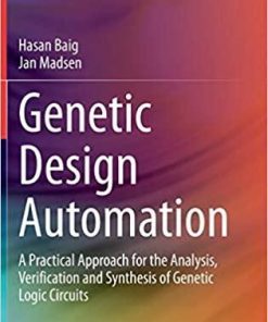 Genetic Design Automation: A Practical Approach for the Analysis, Verification and Synthesis of Genetic Logic Circuits 1st ed. 2020 Edition