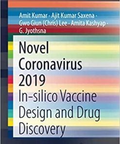 Novel Coronavirus 2019: In-silico Vaccine Design and Drug Discovery (SpringerBriefs in Applied Sciences and Technology) 1st ed. 2020 Edition