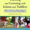 Teaching and Learning with Infants and Toddlers: Where Meaning-Making Begins Hardcover – October 2, 2020