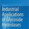 Industrial Applications of Glycoside Hydrolases 1st ed. 2020 Edition