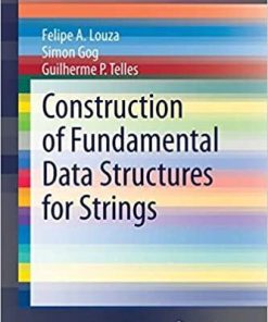 Construction of Fundamental Data Structures for Strings (SpringerBriefs in Computer Science) 1st ed. 2020 Edition