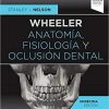 Wheeler. Anatomía, fisiología y oclusión dental (11ª ed.) (Spanish Edition) (Spanish) 1st Edition