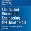 Clinical and Biomedical Engineering in the Human Nose: A Computational Fluid Dynamics Approach (Biological and Medical Physics, Biomedical Engineering) 1st ed. 2021 Edition