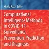 Computational Intelligence Methods in COVID-19: Surveillance, Prevention, Prediction and Diagnosis (Studies in Computational Intelligence, 923) 1st ed. 2021 Edition