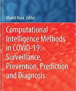 Computational Intelligence Methods in COVID-19: Surveillance, Prevention, Prediction and Diagnosis (Studies in Computational Intelligence, 923) 1st ed. 2021 Edition