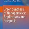 Green Synthesis of Nanoparticles: Applications and Prospects 1st ed. 2020 Edition