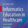 Informatics Education in Healthcare: Lessons Learned (Health Informatics) 2nd ed. 2020 Edition