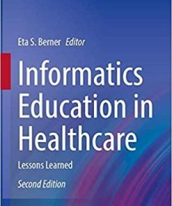 Informatics Education in Healthcare: Lessons Learned (Health Informatics) 2nd ed. 2020 Edition