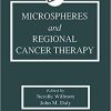 Microspheres and Regional Cancer Therapy 1st Edition