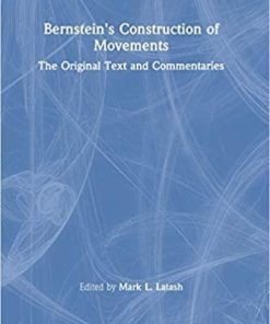 Bernstein’s Construction of Movements: The Original Text and Commentaries 1st Edition